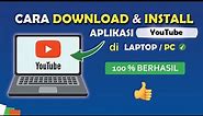 Cara Download dan Install Aplikasi Youtube Di Laptop/PC