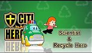 Citi Heroes EP04 "Scientist & Recycle Hero"