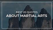 Best 20 Quotes about Martial Arts | Motivational Quotes | Beautiful Quotes