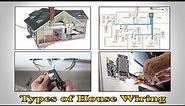 Types of House Wiring - Types of Electrical Wiring - Electrical Wiring