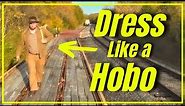 Dress Like a Hobo! [ 1930s Depression Era ]