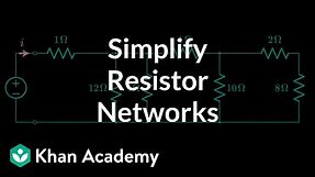 Simplifying resistor networks | Circuit analysis | Electrical engineering | Khan Academy