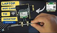 How to Use Laptop WiFi Card in Desktop PC?