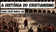 A História do Cristianismo Completa (Recomendado) ✅