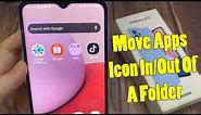 Samsung Galaxy A13: How to Move Apps Icon In/Out Of A Folder