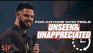For Anyone Who Feels Unseen & Unappreciated | 3-Minute Encouragement | Steven Furtick