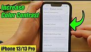 iPhone 13/13 Pro: How to Increase Color Contrast Between App Foreground and Background Colors