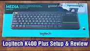 Logitech K400 Plus Keyboard Setup & Review