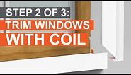 How to Trim a Window: Build Out & Cap with Coil (Part 2 of 3)