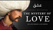 The Mystery of Love – Rumi (Powerful Life Poetry)