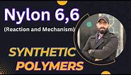 Nylon 6,6 (Reaction and mechanism) || Synthetic polymers || polymer chemistry