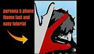 persona 5 phone theme fast and easy tutorial