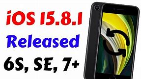 iOS 15.8.1 Released For iPhone 6s, SE, 7 & 7 Plus | iOS 15.8.1 Update Features | iOS 15.8.1 Update