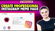 How to create professional instagram meme page 2024 (Quick & Easy)