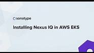 Installing Nexus IQ in AWS EKS