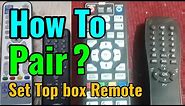 HOW TO PAIR SET TOP BOX REMOTE WITH TV|| SYNC TOP BOX REMOTE ||LED TV REPAIR