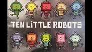 Ten Little Robots Read-Aloud Story For Kids Robot Counting Book Pre-school Learning Bedtime Story.