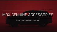 MDX Genuine Accessories | Precision Crafted Personalization