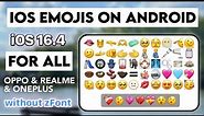iOS 16.4 Emojis on Android Oppo, Realme and OnePlus without zFont