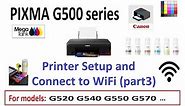 Canon PIXMA G500 Setup (part3) Setup printer and Connect to WiFi for G520 G540 G550 G570…