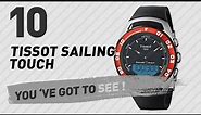 Top 10 Tissot Sailing Touch // New & Popular 2017