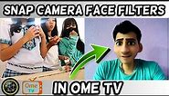 How to use SNAP CAMERA on Ome TV | How to use filters in OmeTV