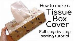 How to make a Tissue Box Cover - simple sewing tutorial