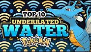 Top 10 UNDERRATED Water Type Pokemon OF ALL TIME!