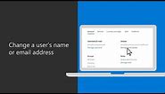 How to change a user’s name or email address in Microsoft 365 Business Premium