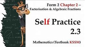 KSSM Form 2 Mathematics Chapter 2 | Self Practice 2.3 | Factorisation and Algebraic Fractions