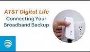 Connecting Your Broadband Backup | AT&T Digital Life | AT&T