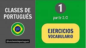 Clases de Portugués 🇧🇷 Clase 1.2 - Corrección Ejercicios y Vocabulario