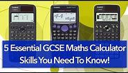 5 Essential GCSE Maths Calculator Skills You Need To Know! | Casio Calculator