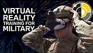 Virtual Reality training for Military