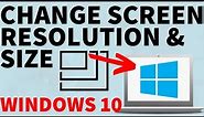 How to Change Screen Resolution and Size - Windows 10 Tutorial