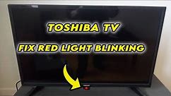 How to Fix Your Toshiba TV with Flashing Red Light