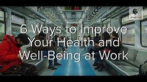 6 Ways to Improve Your Health and Well-Being at Work