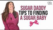 Sugar Daddy Tips to Finding a Sugar Baby [SUGAR DADDY Experience]