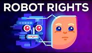 Do Robots Deserve Rights? What if Machines Become Conscious?