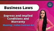 Express and Implied Conditions and Warranty | Sales of goods Act | Business Laws