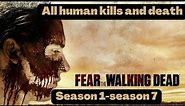 Fear the Walking Dead (All Human Kills/Death) Season 1 - Season 7