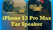 how to replace iphone 13 pro max ear speaker - detailed walkthrough