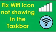 Wifi icon not showing in taskbar windows 7
