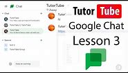 Google Chat Tutorial - Lesson 3 - Install Google Chat App for Desktop