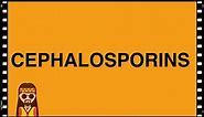 Pharmacology-Cephalosporins MADE EASY!
