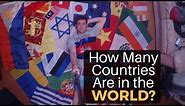 How Many Countries Are in the World?
