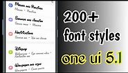 200 + font styles for samsung galaxy one ui 5.1