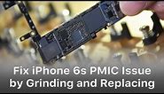 Fix iPhone 6s Won't Turn On - PMIC Grinding and Replacing