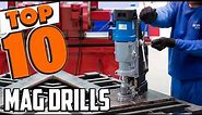 Best Mag Drill In 2024 - Top 10 New Mag Drills Review
