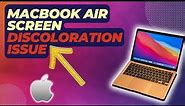 How To Fix Macbook Air Screen Discoloration Issue | Updated 2024